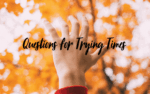 trying times